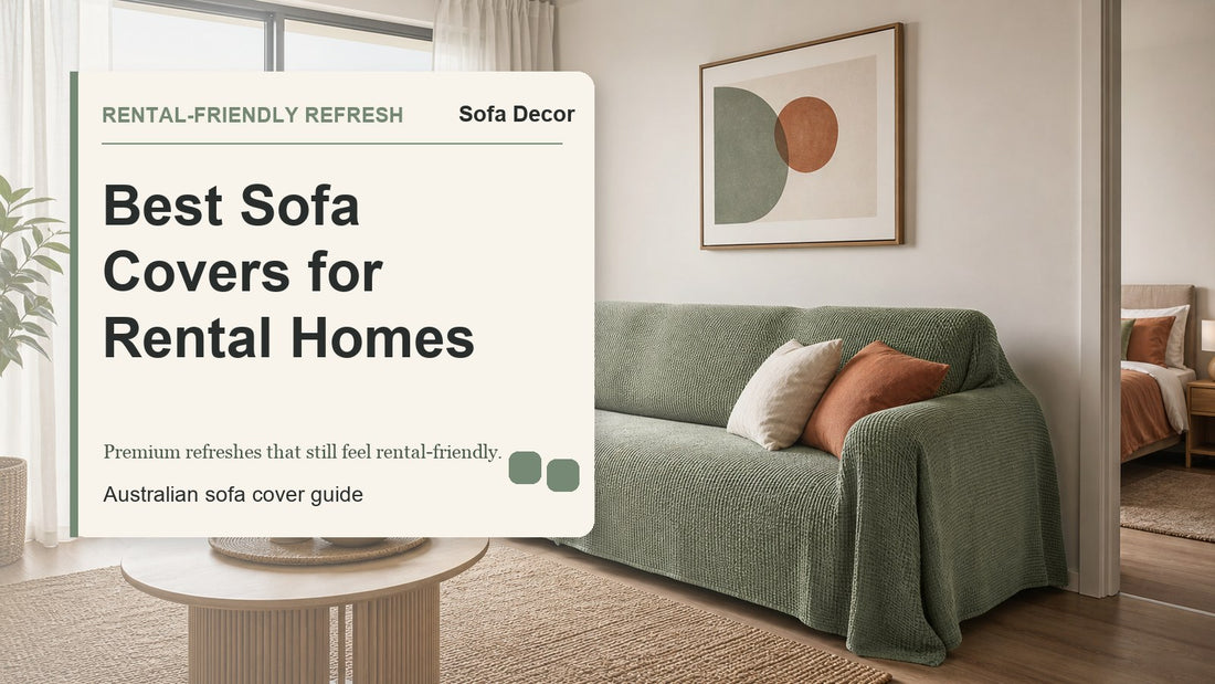 Best Sofa Covers for Rental Homes - Sofa Decor Australia editorial guide image