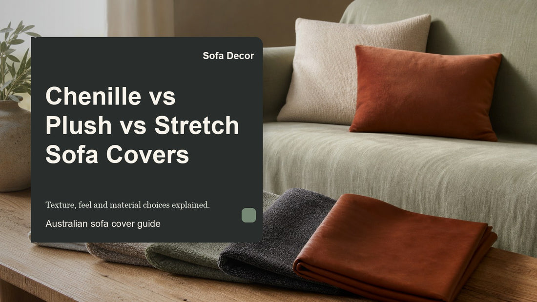 Chenille vs Plush vs Stretch Sofa Covers - Sofa Decor Australia editorial guide image