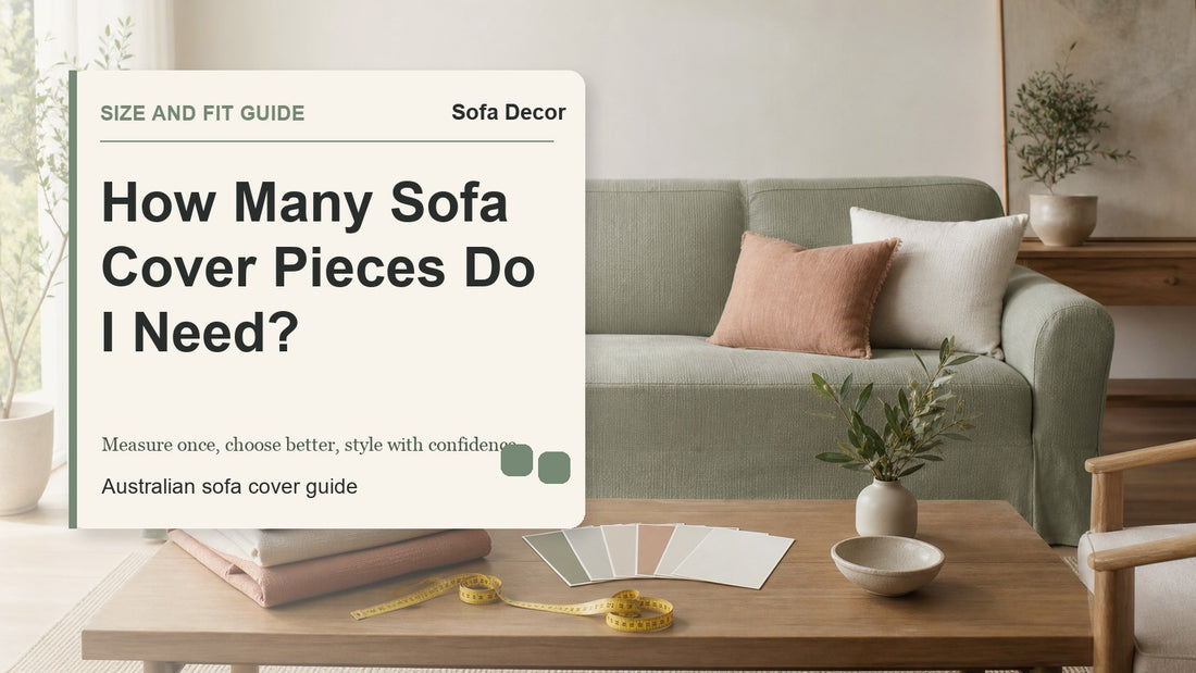 How Many Sofa Cover Pieces Do I Need? - Sofa Decor Australia editorial guide image