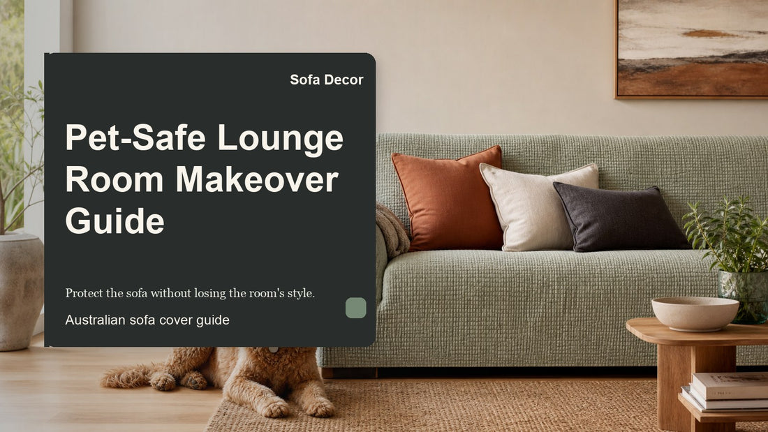 Pet-Safe Lounge Room Makeover Guide - Sofa Decor Australia editorial guide image