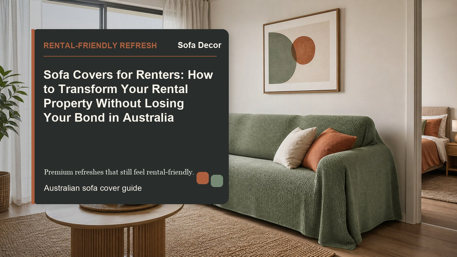 Sofa Covers for Renters: How to Transform Your Rental Property Without Losing Your Bond in Australia - Sofa Decor Australia editorial guide image