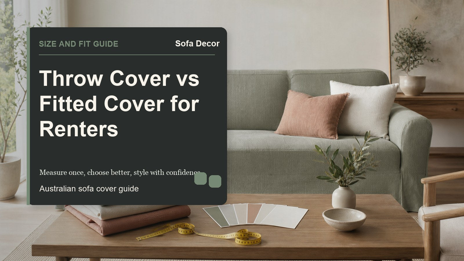 Throw Cover vs Fitted Cover for Renters - Sofa Decor Australia editorial guide image
