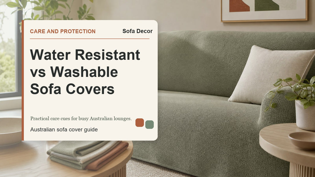 Water Resistant vs Washable Sofa Covers - Sofa Decor Australia editorial guide image