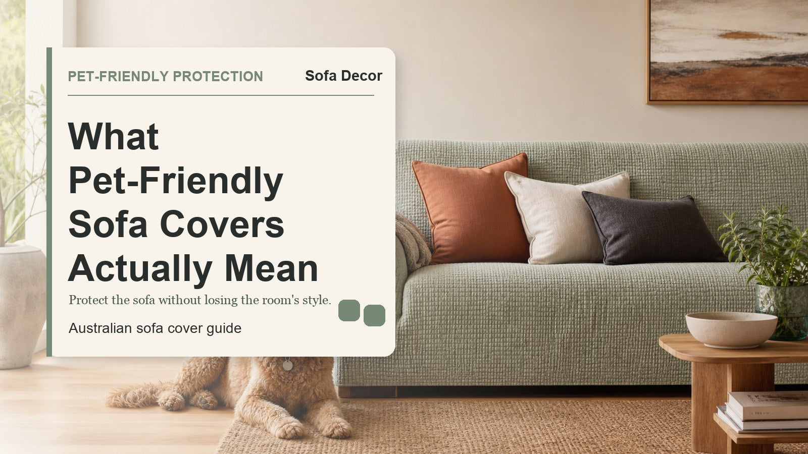 What Pet-Friendly Sofa Covers Actually Mean - Sofa Decor Australia editorial guide image