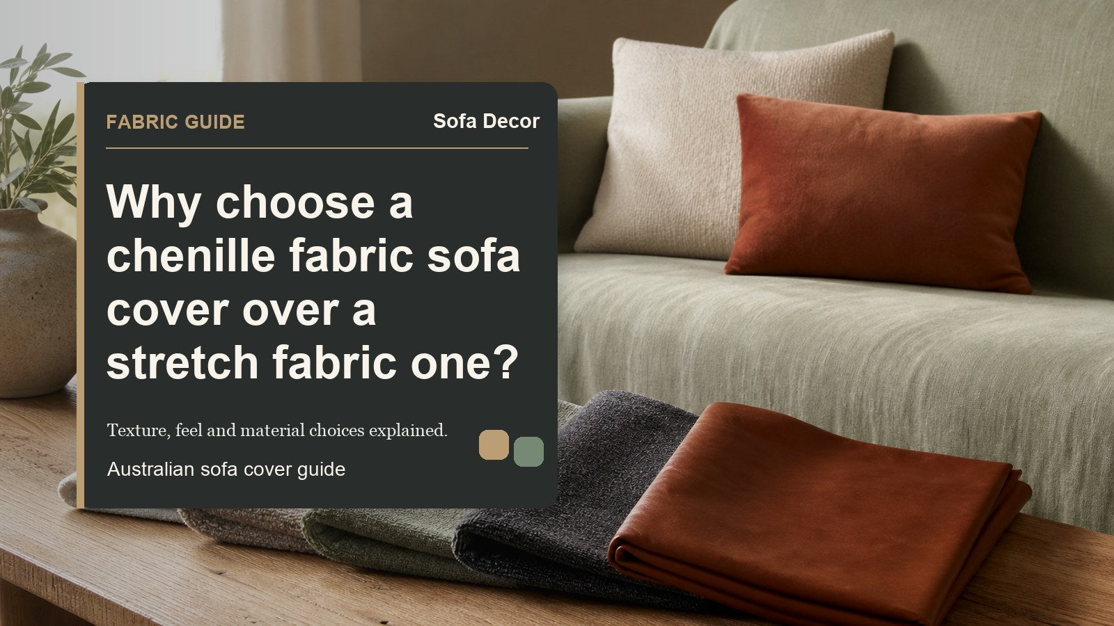 Why choose a chenille fabric sofa cover over a stretch fabric one? - Sofa Decor Australia editorial guide image